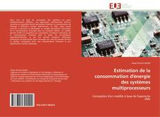 Portada del libro de Estimation de la consommation d'énergie des systèmes multiprocesseurs