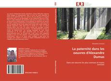 Bookcover of La paternité dans les oeuvres d'Alexandre Dumas