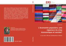 L’économie populaire, une réponse à la crise économique et sociale? kitap kapağı