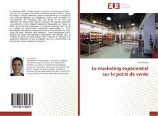 Bookcover of Le marketing expérientiel sur le point de vente