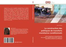 Bookcover of La construction des politiques de transferts monétaires conditionnels