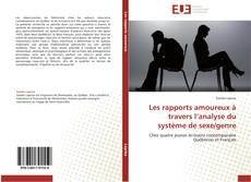 Bookcover of Les rapports amoureux à travers l’analyse du système de sexe/genre