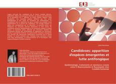 Buchcover von Candidoses: apparition d'espèces émergentes et lutte antifongique
