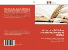 Copertina di Le rôle de la CCJA dans l'architecture juridique de l'OHADA