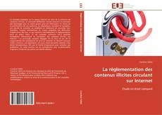 Bookcover of La réglementation des contenus illicites circulant sur Internet