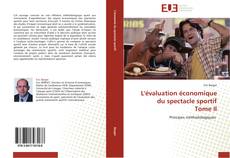 L'évaluation économique du spectacle sportif Tome II kitap kapağı