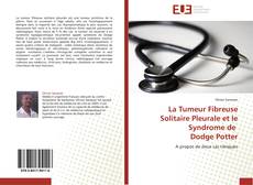 Capa do livro de La Tumeur Fibreuse Solitaire Pleurale et le Syndrome de Dodge Potter 
