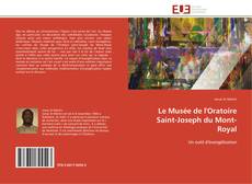 Le Musée de l'Oratoire Saint-Joseph du Mont-Royal kitap kapağı