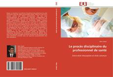 Capa do livro de Le procès disciplinaire du professionnel de santé 