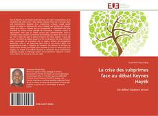 Bookcover of La crise des subprimes face au débat Keynes Hayek