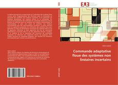 Buchcover von Commande adaptative floue des systèmes non linéaires incertains