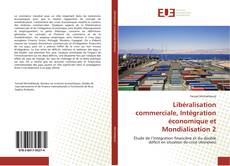 Portada del libro de Libéralisation commerciale, Intégration économique et Mondialisation 2