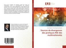 Couverture de Sources de divergences des pratiques RSE des multinationales