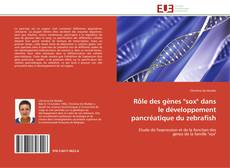 Rôle des gènes "sox" dans le développement pancréatique du zebrafish kitap kapağı