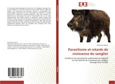 Bookcover of Parasitisme et retards de croissance du sanglier