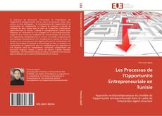 Copertina di Les Processus de l'Opportunité Entrepreneuriale en Tunisie