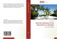 Bookcover of Femmes Urbaines et Vie Associative au Sénégal
