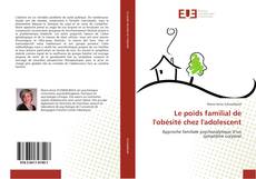 Bookcover of Le poids familial de l'obésité chez l'adolescent