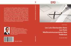 Bookcover of Les Lois Electorales Dans Les Etats Multicommunautaires Non Federaux