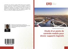 Bookcover of Etude d’un poste de contrôle mobile pour drone: supports logiciels