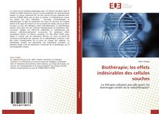 Bookcover of Biothérapie; les effets indésirables des cellules souches