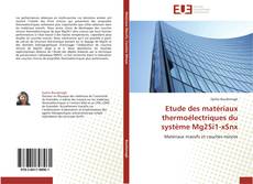 Etude des matériaux thermoélectriques du système Mg2Si1-xSnx kitap kapağı