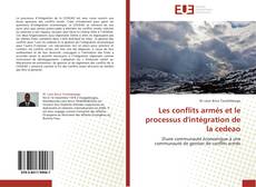 Bookcover of Les conflits armés et le processus d'intégration de la cedeao