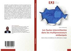 Bookcover of Les fautes intermittentes dans les multiprocesseurs embarqués