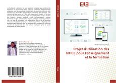 Capa do livro de Projet d'utilisation des NTICS pour l'enseignement et la formation 