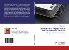 Capa do livro de Utilization of Reproductive and Child Health Services 