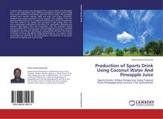 Buchcover von Production of Sports Drink Using Coconut Water And Pineapple Juice