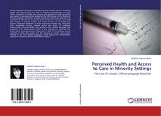 Capa do livro de Perceived Health and Access to Care in Minority Settings 
