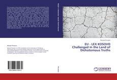 Copertina di EU - LEX KOSOVO Challenged in the Land of Dichotomous Truths