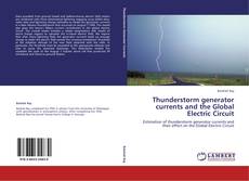 Bookcover of Thunderstorm generator currents and the Global Electric Circuit