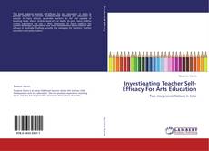 Buchcover von Investigating Teacher Self-Efficacy For Arts Education