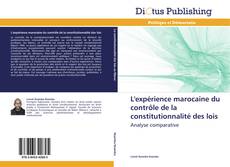 Couverture de L'expérience marocaine du contrôle de la constitutionnalité des lois