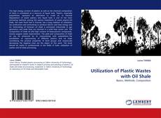 Copertina di Utilization of  Plastic Wastes with Oil Shale