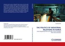 THE POLITICS OF INDUSTRIAL RELATIONS IN KOREA kitap kapağı