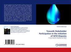 Capa do livro de Towards Stakeholder Participation in the initiation of WTO Disputes 