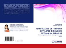 Bookcover of PERFORMANCE OF F1 HYBRID DEVELOPED THROUGH SI MECHANISM IN RADISH