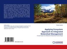 Applying Ecosystem Approach to Integrated Watershed Management kitap kapağı