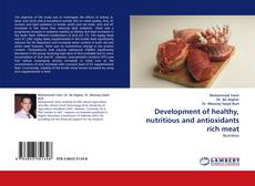 Buchcover von Development of healthy, nutritious and antioxidants rich meat