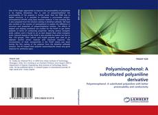Polyaminophenol: A substituted polyaniline derivative kitap kapağı