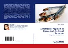 Copertina di A methodical Approach to Diagnosis of An Animal Syndrome