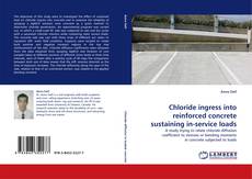 Copertina di Chloride ingress into reinforced concrete sustaining in-service loads