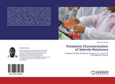Bookcover of Proteomic Characterization of Selenite Resistance