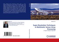 Super-Resolution Techniques in Multistatic Sensor Array Processing kitap kapağı