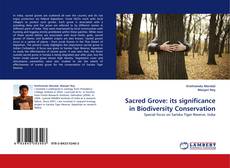 Sacred Grove: its significance in Biodiversity Conservation kitap kapağı