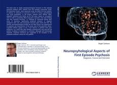 Bookcover of Neuropsyhological Aspects of First Episode Psychosis
