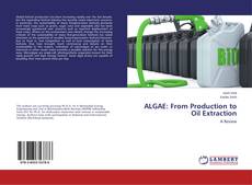 Portada del libro de ALGAE: From Production to Oil Extraction
